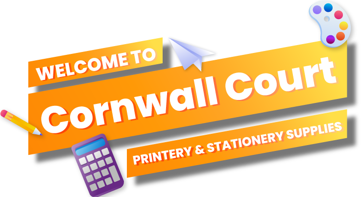 WELCOME TO CORNWALL COURT PRINTERY & STATIONERY SUPPLIES 